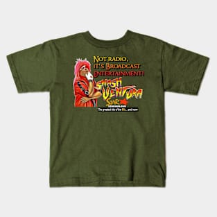 Smash Ventura - Not radio, It's broadcast entertainment Kids T-Shirt